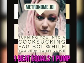 Metronome Joi Turning You Into A Fag Cocksucker While You Jerk Off To My Voice
